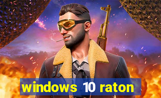 windows 10 raton